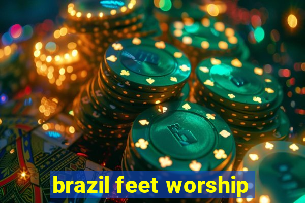 brazil feet worship